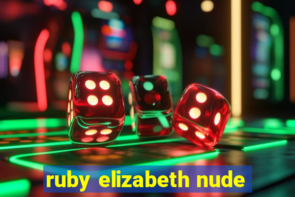 ruby elizabeth nude